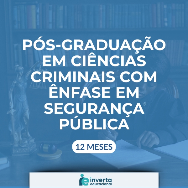 PÓS-GRADUAÇÃO EM CIÊNCIAS CRIMINAIS COM ÊNFASE EM SEGURANÇA PÚBLICA-12meses